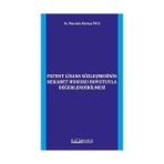 Patent Lisans Sözleşmesinin Rekabet Hukuku Boyutuyla Değerlendirilmesi - Mustafa Berkay İnce