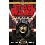 Path of Destruction: Star Wars Legends (Darth Bane): A Novel of the Old Republic: 1
