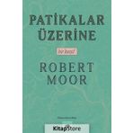 Patikalar Üzerine, Bir Keşif Robert Moor