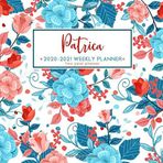 Patrica 2020 - 2021 Weekly Planner | Two Year Planner: Personalized Name Planner Floral Print Calendar
