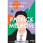Patrick Melrose 4 - Anne Sütü - Edward St Aubyn