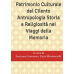 Patrimonio Culturale del Cilento Antropologia Storia e Religiosità nei Viaggi della Memoria