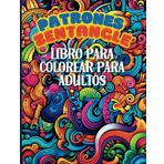Patrones Zentangle Libro para colorear para adultos: Libera tu creatividad con este libro de 110 páginas de relajación garantizada a través de ... de Zentangle ideales para la meditación