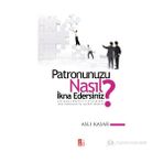 PATRONUNUZU NASIL İKNA EDERSINIZ? - ASLI KASAR