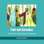 Paul and Barnabas: Paul's First Missionary Journey (Bible Stories for Children)