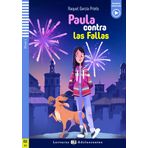 Paula contra las Fallas + downloadable audio. A2: Teen ELI Readers - Spanish