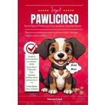 Pawlicioso: Recetas altas en proteínas para perros que construyen músculo: Platos ricos en proteínas para un perro en forma y enérgico. ¡Ideal para cachorros activos y nutrición!