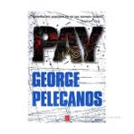 Pay - George Pelecanos