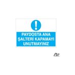 Paydosta Ana Şalteri Kapamayı Unutma 70 x 100 cm