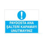 Paydosta Ana Şalteri Kapamayı Unutma Uyarı Levhası 50x70cm