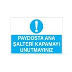 Paydosta Ana Şalteri Kapamayı Unutma Uyarı Levhası 70x100cm
