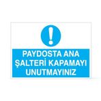 Paydosta Ana Şalteri Kapamayı Unutma Uyarı Levhası