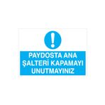 Paydosta Ana Şalteri Kapamayı Unutmayınız Uyarı Tabelası - 70x100 Alüminyum Kompozit Panel - Ş7