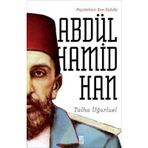 Payitahtın Son Sahibi Abdülhamid Han - Talha Uğurluel