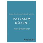 Paylaşım Düzeni - Turan Ünkaracalar