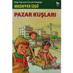 PAZAR KUŞLARI - GENEL