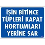 Pazarcan Işin Bitince Tüpleri Kapat Hortumları Yerine Sar Levhası 25X35 Kod: 712 - Seçenek