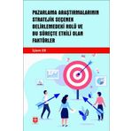 Pazarlama Araştırmalarının Stratejik Seçenek Belirlemedeki Rolü Ve Bu Süreçte Etkili Olan Faktörler Ekin Yayınevi