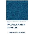 Pazarlama Şifreleri Girişimciler ve Girişimci Adayları İçin 5 Adımda - Dr. Adem İriç