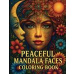Peaceful Mandala Faces Coloring Book: 38 Zentangle-Inspired Designs for Stress Relief, Mindfulness & Creative Calm