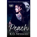 Peach: A Shifter Fated Mate Motorcycle Club Romance (Lords of Khaos: Brave New World, Band 1)