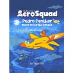 Pedro Panther Takes on the Sky Bandits (The Adventures of AeroSquad)
