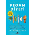 Pegan Diyeti: Beslenme Konusunun Kafa Karıştırıcı Bir Hal Aldığı Dünyamızda Sağlığınızı Düzeltmeniz İçin 21 Pratik Prensip