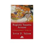 Pegasus Yayınları Bugünü Yaşama Arzusu: Schopenhauer Tedavisi + Belirsizlik Sarmalı: Act (Kabul ve Kararlılık Terapisi)
