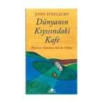 Pegasus Yayınları - Dünyanın Kıyısındaki Kafe - John Strelecky