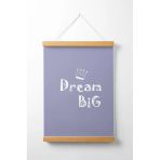 Pegziz Çocuk Odası Ahşap Askılı Dream Big Baskılı Kanvas Duvar Dekorasyonu 40X50cm.