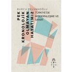 Pek Kronolojik Olmayan Hayatımız - Burcu Pelvanoğlu