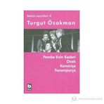 PEMBE EVIN KADERI - OCAK - KANAVİÇE - PARAMPARÇA BÜTÜN OYUNLARI 4 - TURGUT ÖZAKMAN