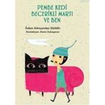PEMBE KEDI BECERIKLI MARTI VE BEN - ÖZLEM KILINÇARSLAN SÖZBİLİR