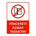 Pencereyi Açmak Yasaktır! İsg Uyarı Levhası Pvc A3 30X42 Cm
