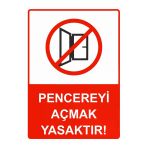 Pencereyi Açmak Yasaktır! İsg Uyarı Levhası Pvc A4 21X30 Cm