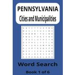 Pennsylvania Cities and Municipalities puzzle book Book 1 of 6: Word searches with easy to read print About Pennsylvania Cities and municipalities. ... Great for fun Vacation holiday gifts and more
