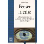 Penser La Crise. L'Emergence Du Soi Dans Dans Un Service D'Urgence Psychiatrique