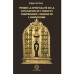 Penser la spiritualité de la civilisation de l'Indus et comprendre l'origine de l'hindouisme