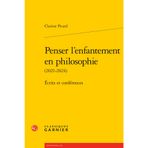 Penser l'Enfantement En Philosophie: Ecrits Et Conferences