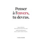 Penser à l’envers, tu devras.: Sagesse détournée, dans l’esprit d’un maître bien connu.