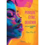 Penser. Être. Devenir: Quêtes d'une phenomenal woman