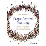 People-Centred Pharmacy: Ethical Challenges in Everyday Practice