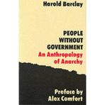 [(People without Government: An Anthropology of Anarchy)] [Author: Harold Barclay] published on (January, 1998)