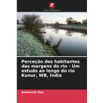 Perceção dos habitantes das margens do rio - Um estudo ao longo do rio Kunur, WB, Índia