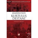 PERDE ARKASINDAKİ KAHRAMANLAR ANADOLU'NUN KURTULUŞ DESTANI - İLKNUR ÖRENÇ