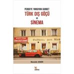 Perdeye Yansıyan Gurbet Türk Dış Göçü ve Sinema Kriter Yayınları