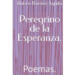 Peregrino de la Esperanza.: Poemas.