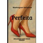 Perfeita: Mulheres que amam demais