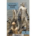 Performatif Estetik - Erika Fischer-Lichte