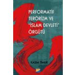 Performatif Terörizm ve İslam Devleti Örgütü Siyasal Kitabevi